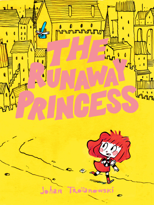 Title details for The Runaway Princess by Johan Troïanowski - Available